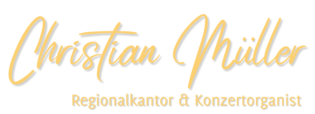 Christian Müller - Regionalkantor & Konzertorganist